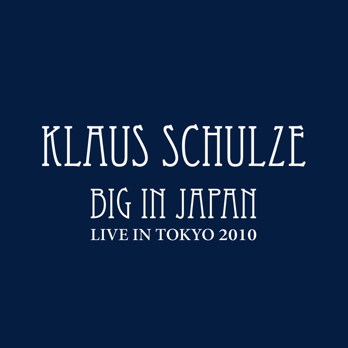 Big in Japan - Live in Tokyo 2010 | Klaus Schulze