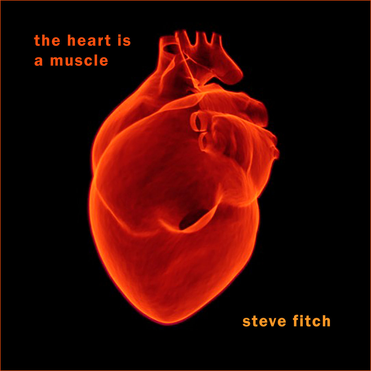 The Heart Is a Muscle | Steve Fitch