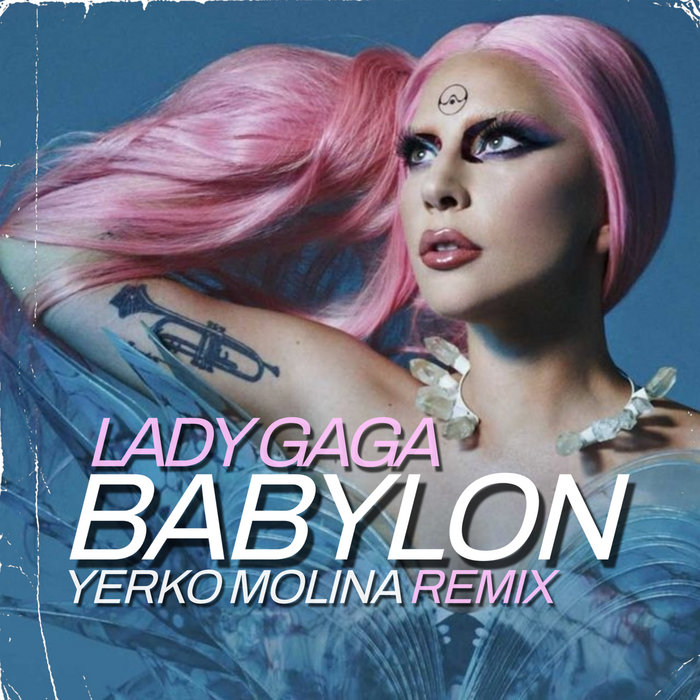 Lady Gaga Babylon Yerko Molina Remix Yerko Molina