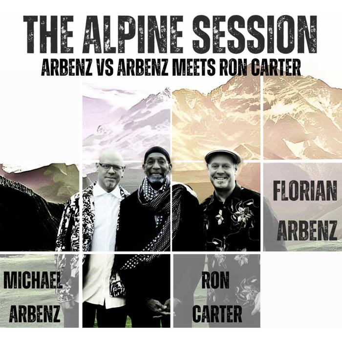The Alpine Session
von Florian Arbenz, Michael Arbenz, Ron Carter