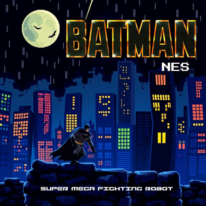 Streets of Desolation (Batman NES) | Super Mega Fighting Robot