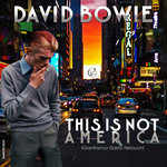 DAVID BOWIE THIS IS NOT AMERICA