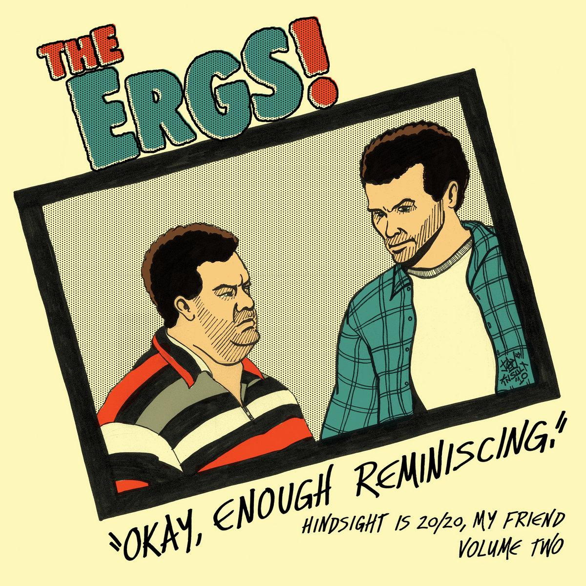 Hindsight Is My Friend Vol 2 Ok Enough Reminiscing The Ergs Hindsight Is My Friend Vol 2 Ok Enough Reminiscing The Ergs