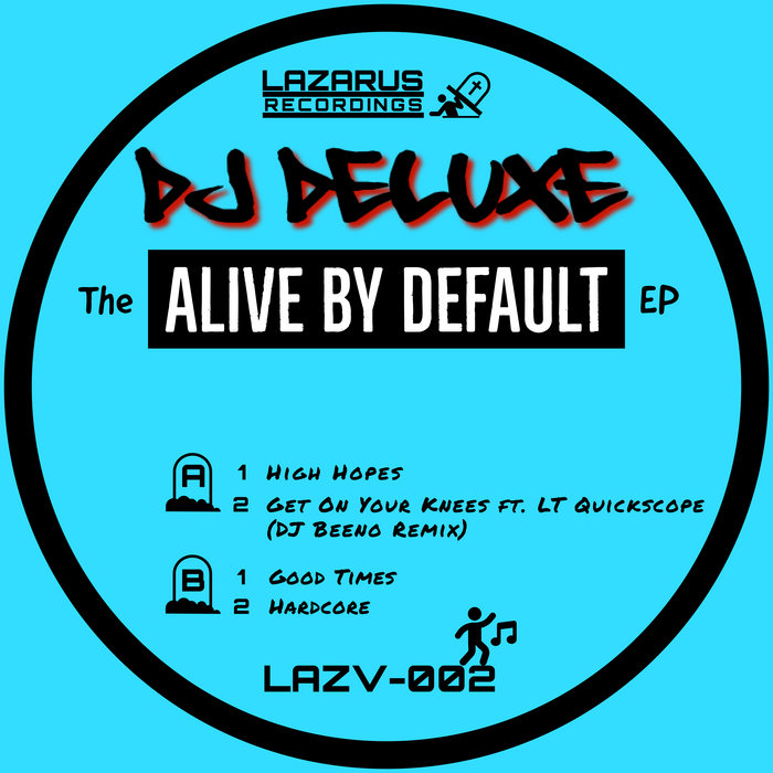 LAZV002 - Alive By Default EP | DJ Deluxe | Lazarus Recordings