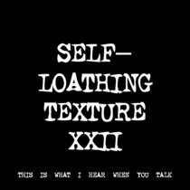 SELF-LOATHING TEXTURE XXII [TF00909] cover art