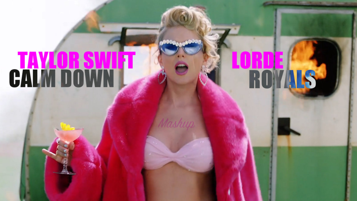 Taylor Swift X Lorde Calm Down Royals Thathustle