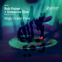 Someone Else, Rob Paine, El Feco — High Grade Flow