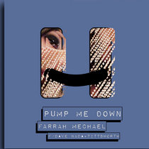 Farrah Mechael Ft. Dave Nada & Tittsworth — Pump Me Down
