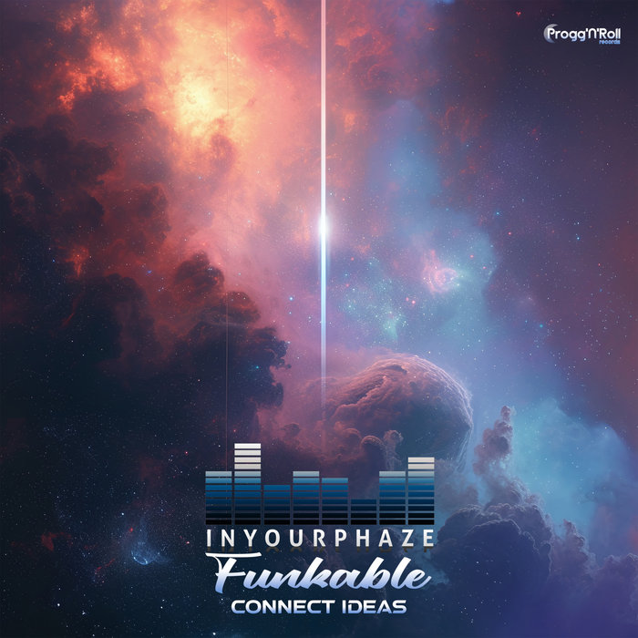 Connect Ideas | InYourPhaze, Funkable | Progg'n'Roll