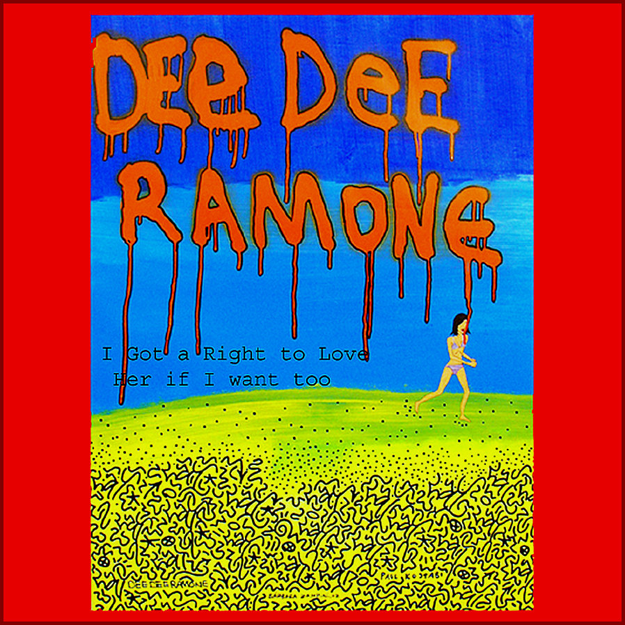 I've Gotta Right To Love Her | Dee Dee Ramone | WANKER RECORDS