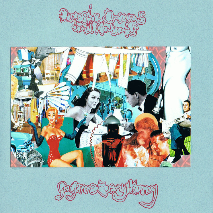 Domestic Dreams & Robots Go Genre Everything Vacant Valley