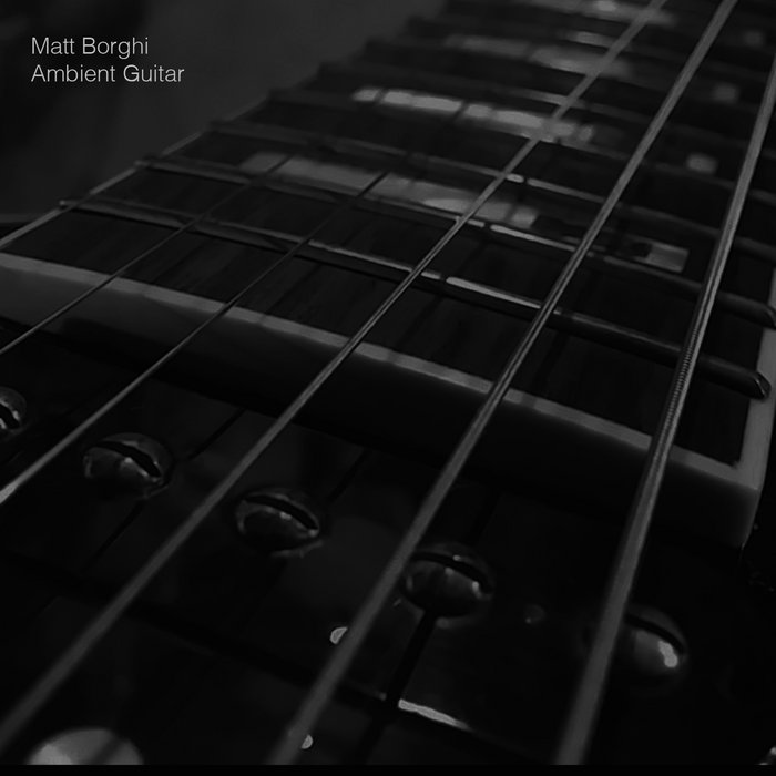 Ambient Guitar Matt