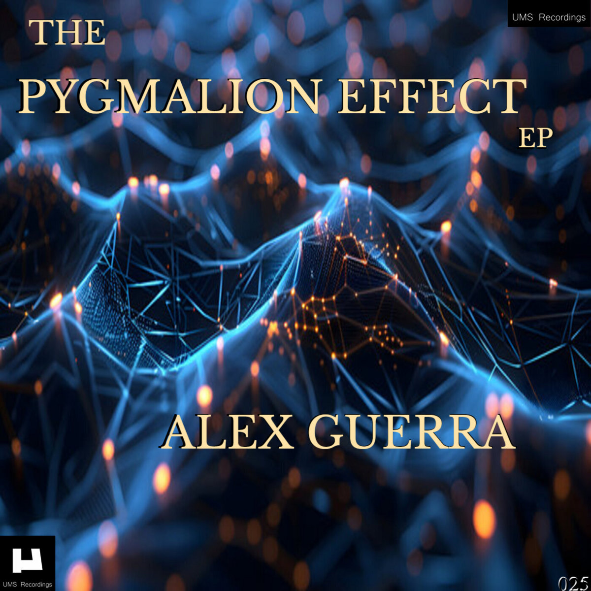 The Pygmalion Effect EP - UMS Recordings 025 | Alex Guerra | UMS Recordings