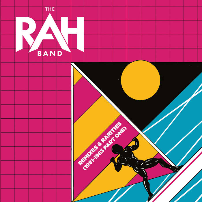 Remixes & Rarities (1981-1983 Part One) | The RAH Band