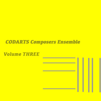 Volume Three | CODARTS Composers Ensemble | CCE