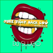 Juke That Back Low (Geto Mark Remix) cover art