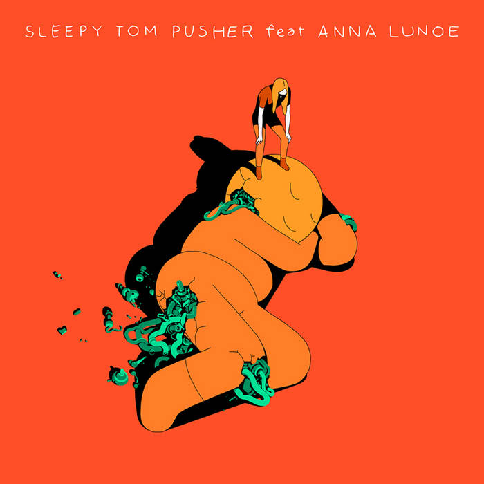 Sleepy Tom featuring Anna Lunoe — Pusher cover artwork