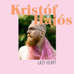 Kristóf Hajós - Lazy Heart