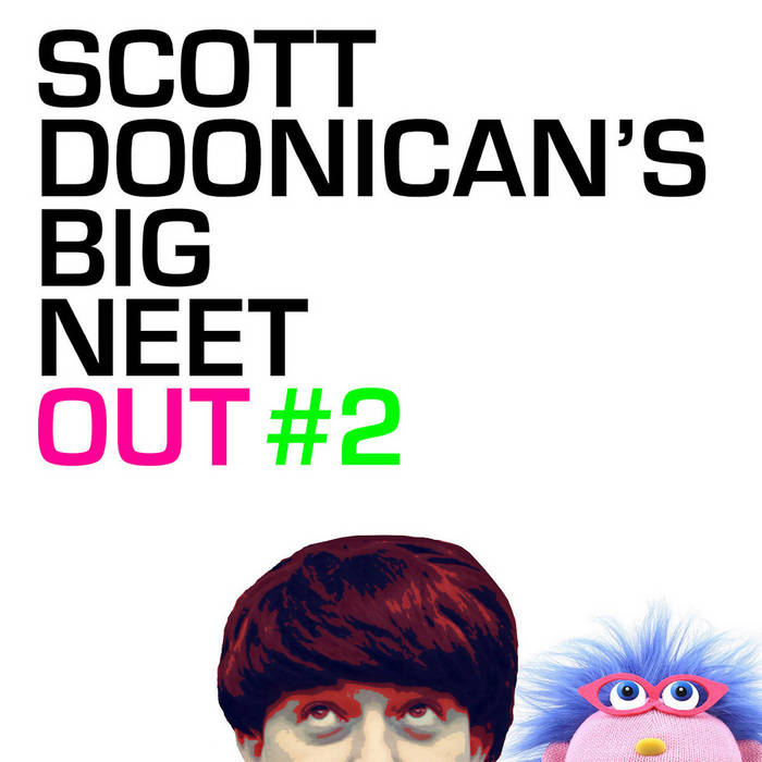 Scott Doonican's BIG NEET OUT #2 [includes audio 'soundtrack' & video​-​stream  access] (2022) | Scott & Amanda Doonican | The Bar-Steward Sons of Val  Doonican