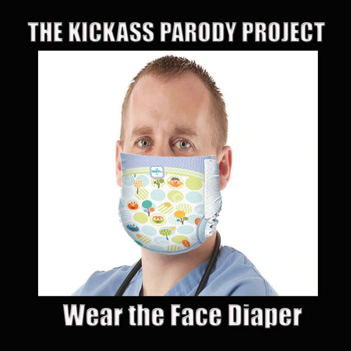 Wear the Face Diaper The Kickass Parody Project