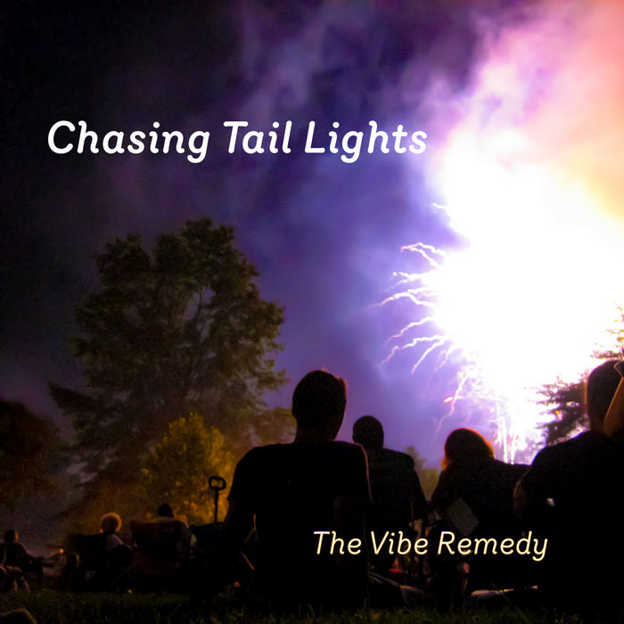 Chasing Tail Lights The Vibe Remedy