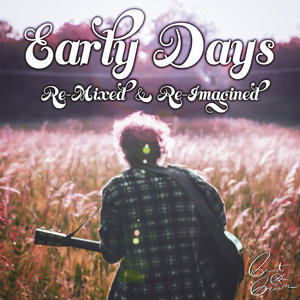 Early Days (Re-mixed & Re-Imagined) cover