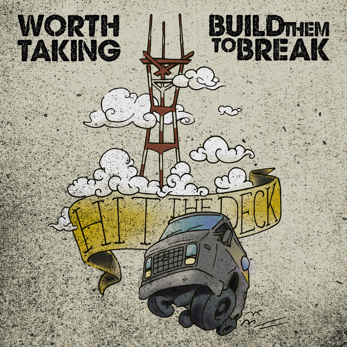 Hit The Deck Worth Taking & Build Them To Break Worth Taking