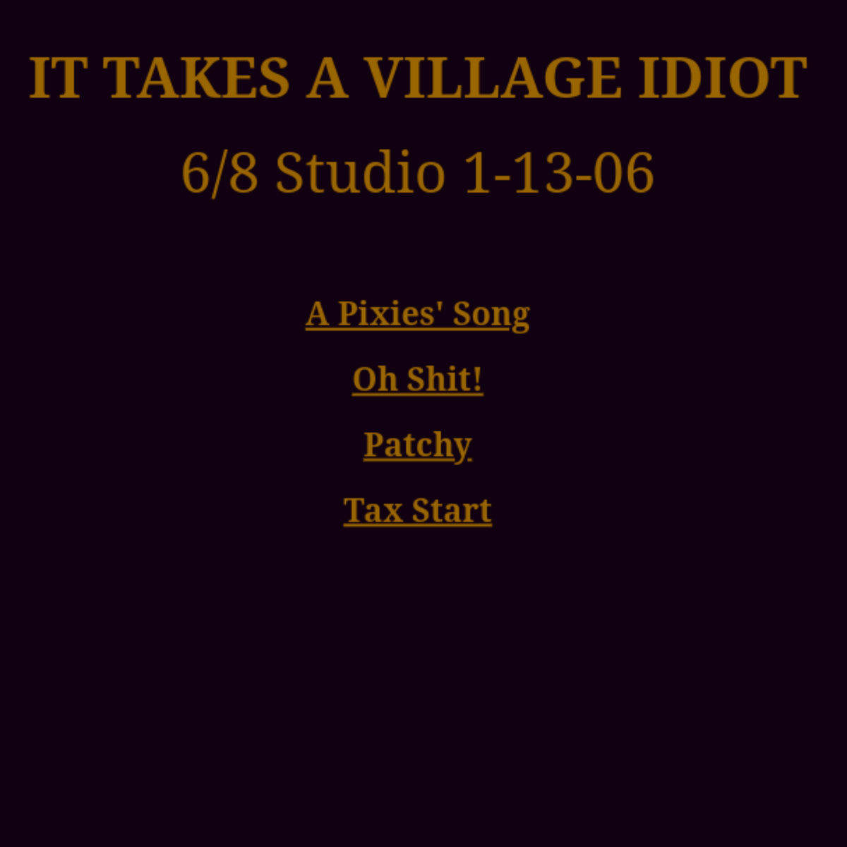 It Takes a Village Idiot It Takes a Village Idiot ACEtone Studio