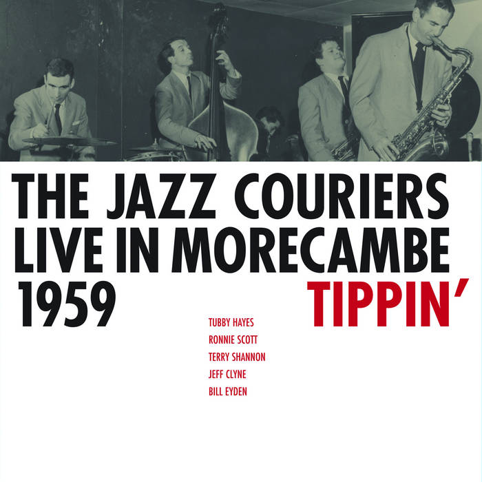 Tippin' - Live in Morecambe 1959 | The Jazz Couriers | Gearbox Records