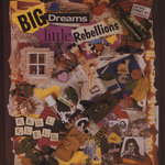 Big dreams and little rebellions - Album