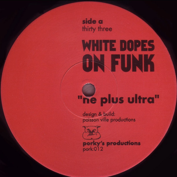 Ne Plus Ultra EP | White Dopes On Funk