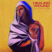 Healing Wound - Bodies of Heavenly Violence
