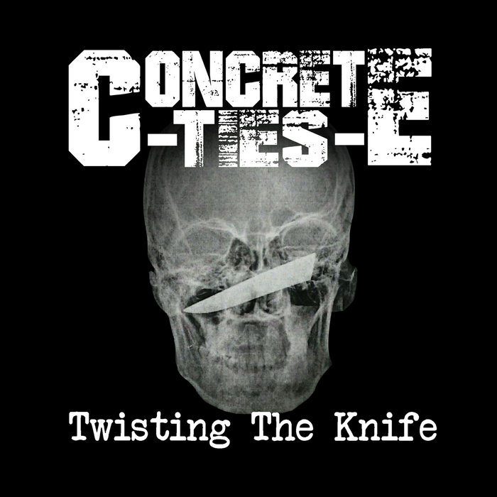 Twisting The Knife (E.P.) CONCRETE TIES