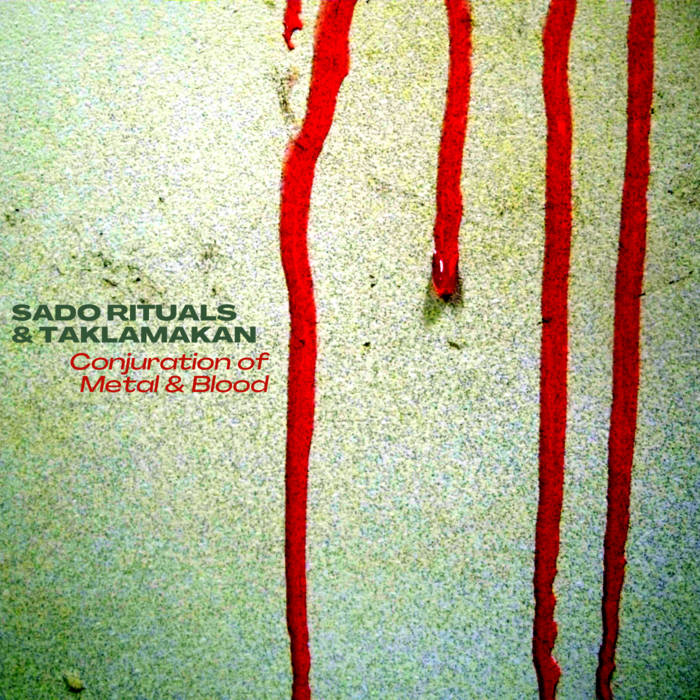 SADO RITUALS & TAKLAMAKAN – Conjuration of Metal & Blood