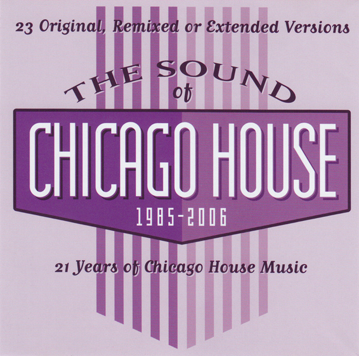 The Sound of Chicago House 1985 - 2006 | Various Artists | House