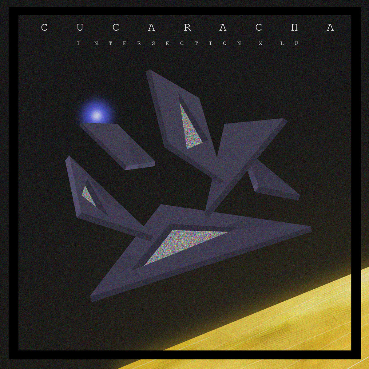 I N T E R S E C T I O N S C U C A R A C H A x L U c u c a r a c h a