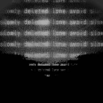 LONE AVOID SLOWLY DELETED cover art