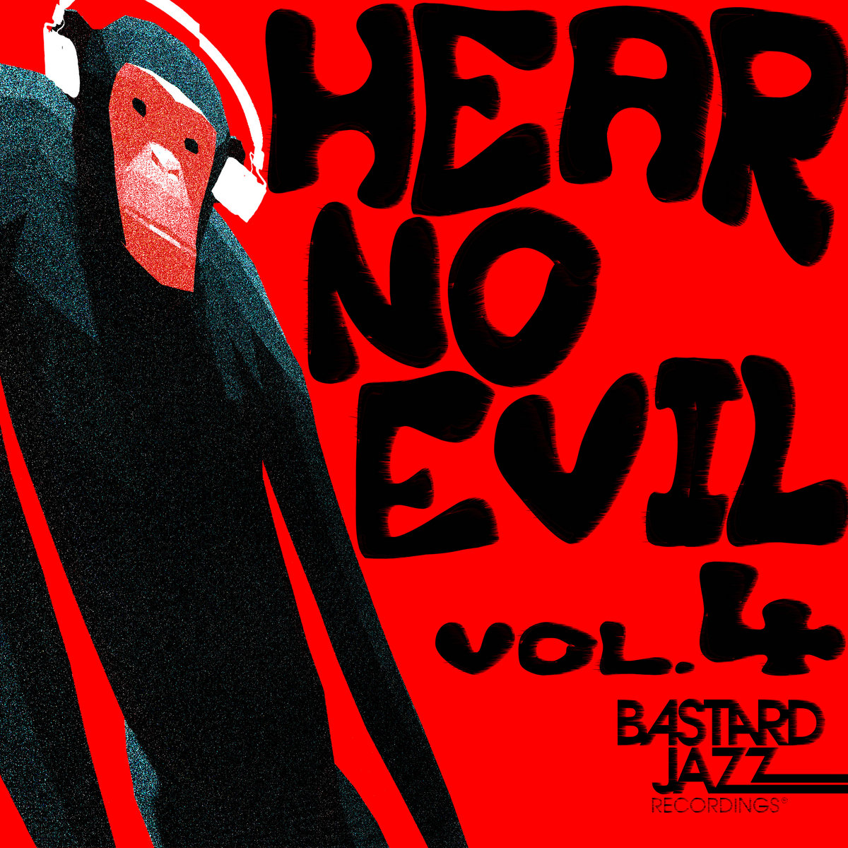 Hear No Evil Volume 4 | Various Artists | Bastard Jazz Recordings