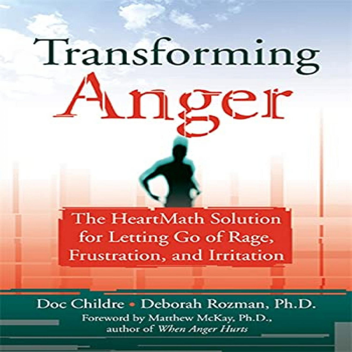 GET [EPUB KINDLE PDF EBOOK] Transforming Anger: The Heartmath Solution ...
