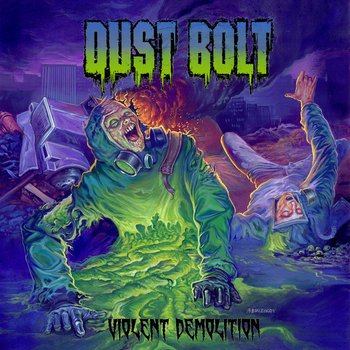 Violent Demolition | Dust Bolt