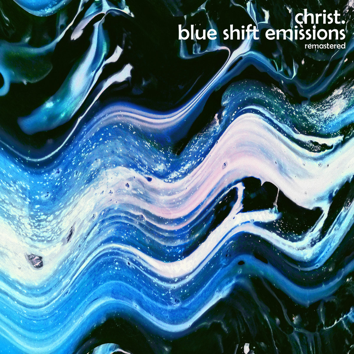 Blue Shift Emissions (Remastered) | Christ. | Ambidextrous Records