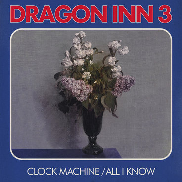 Clock Machine / All I Know | Dragon Inn 3