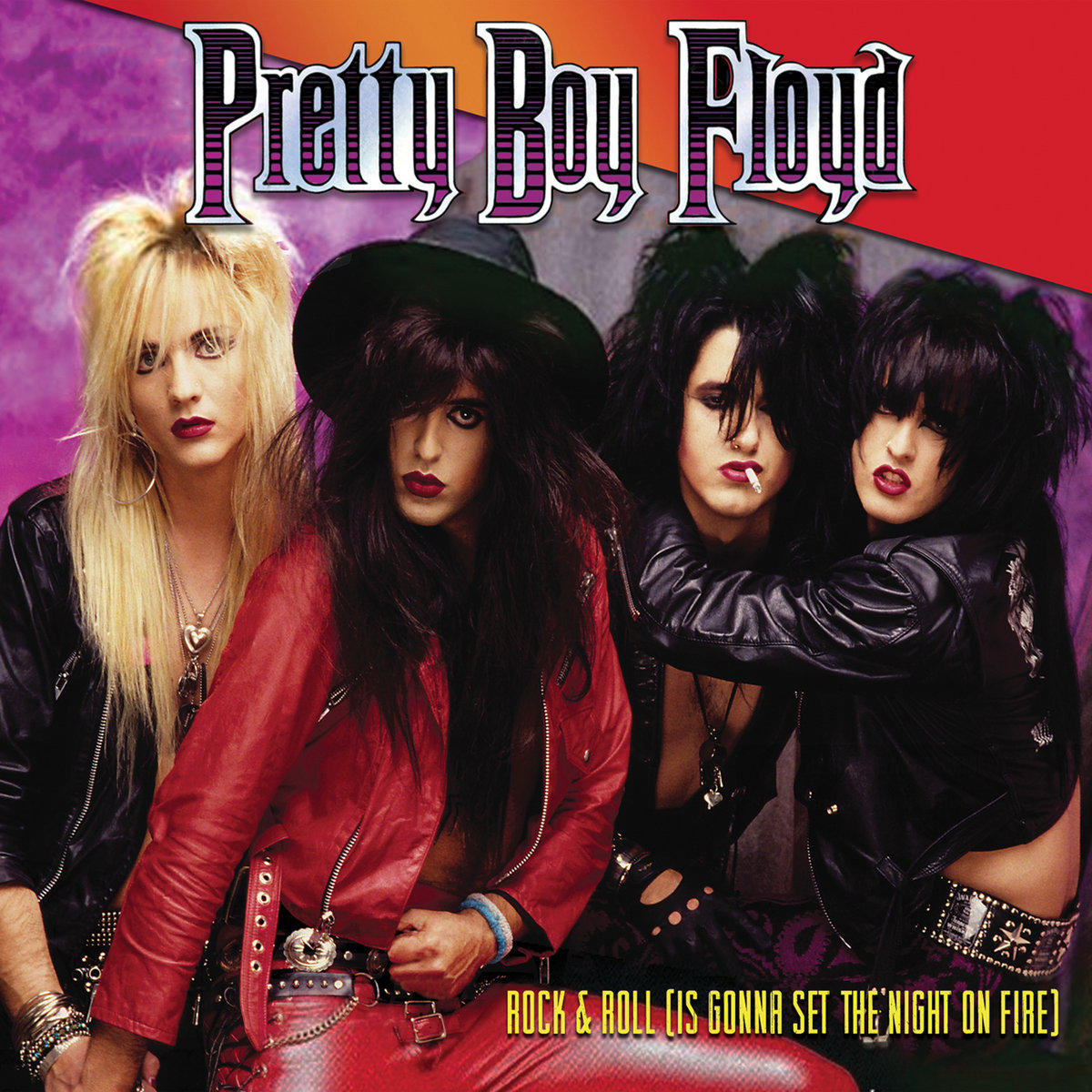 ROCK ROLL IS GONNA SET THE NIGHT ON FIRE Pretty Boy Floyd