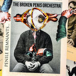 The Broken Penis Orchestra "Penile Remnants"