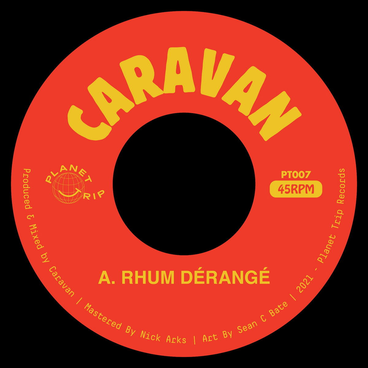 PT007 - Rhum Dérangé / Searchin | Caravan | Planet Trip Records