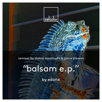 EdOne — EdOne - Balsam EP (incl. Stelios Vassiloudis & Jamie Stevens Remixes) - Selador