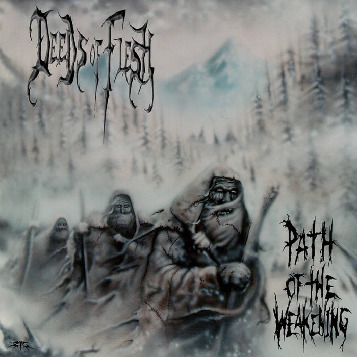 Path of the Weakening | Deeds of Flesh | Unique Leader Records