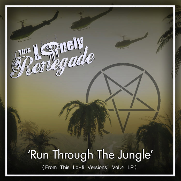 Run Through The Jungle | This Lonely Renegade | RLovers Music