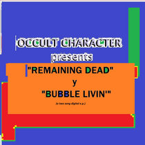 Remaining Dead b/w Bubble Livin' EP cover art