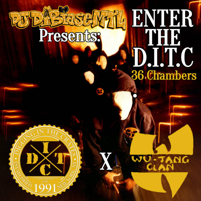 DJDiBiaseMTL Presents - Enter The D.I.T.C 36 Chambers | Wu